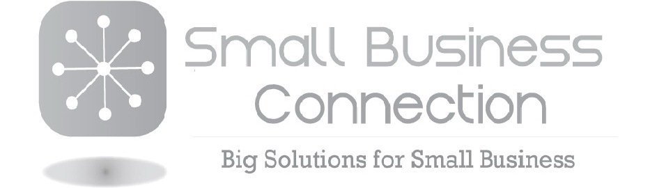  SMALL BUSINESS CONNECTION BIG SOLUTIONS FOR SMALL BUSINESS