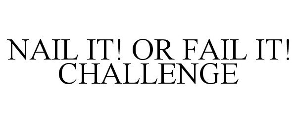  NAIL IT! OR FAIL IT! CHALLENGE