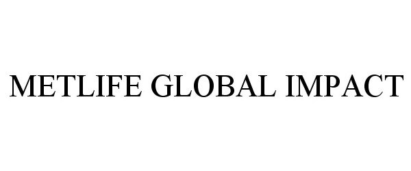  METLIFE GLOBAL IMPACT