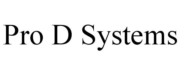  PRO D SYSTEMS