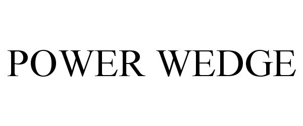 Trademark Logo POWER WEDGE