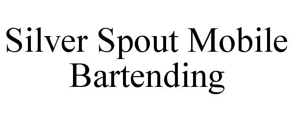  SILVER SPOUT MOBILE BARTENDING