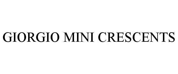 Trademark Logo GIORGIO MINI CRESCENTS