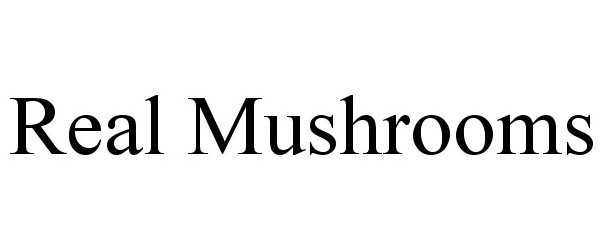 Trademark Logo REAL MUSHROOMS