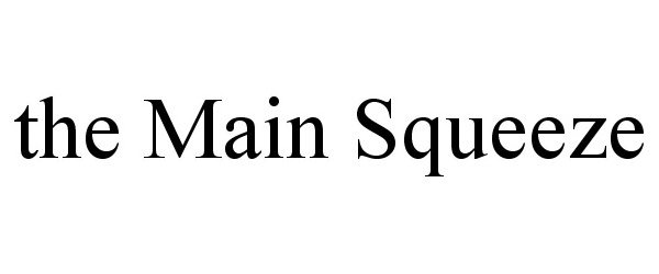 Trademark Logo THE MAIN SQUEEZE