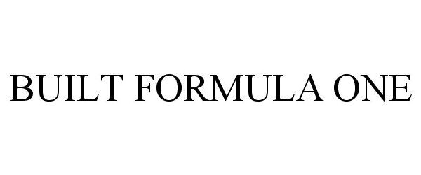 Trademark Logo BUILT FORMULA ONE