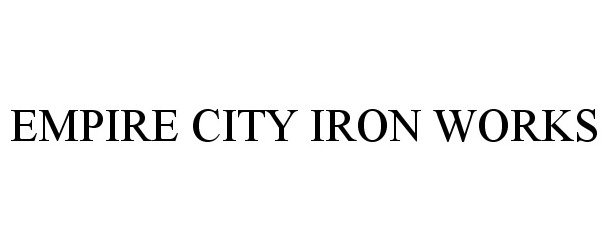 Trademark Logo EMPIRE CITY IRON WORKS