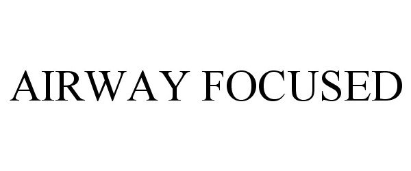  AIRWAY FOCUSED