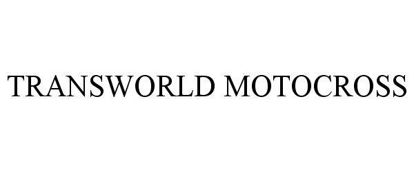Trademark Logo TRANSWORLD MOTOCROSS