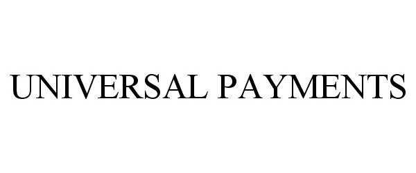 Trademark Logo UNIVERSAL PAYMENTS