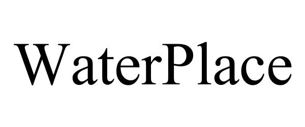 Trademark Logo WATERPLACE