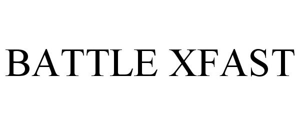  BATTLE XFAST