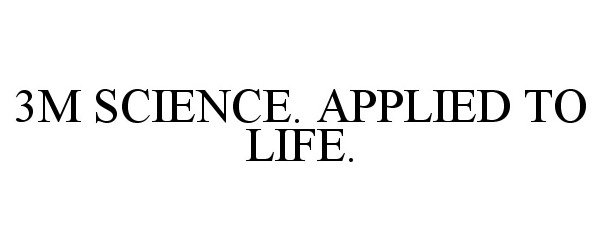  3M SCIENCE. APPLIED TO LIFE.
