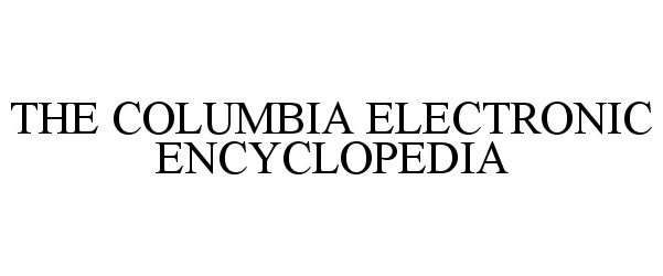 Trademark Logo THE COLUMBIA ELECTRONIC ENCYCLOPEDIA