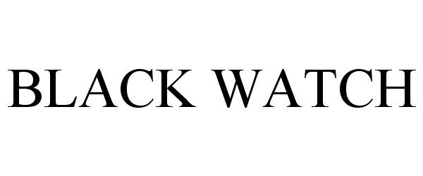 BLACK WATCH