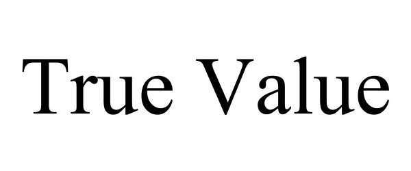 Trademark Logo TRUE VALUE