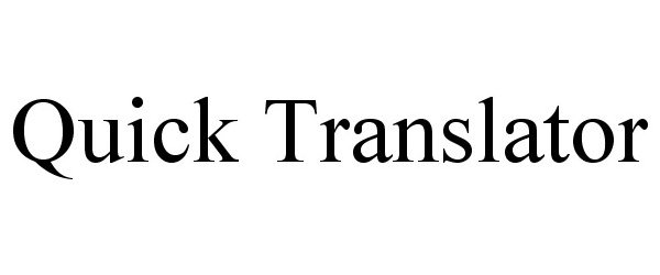 Trademark Logo QUICK TRANSLATOR