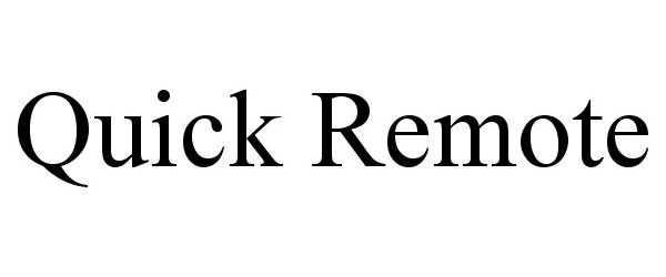 Trademark Logo QUICK REMOTE