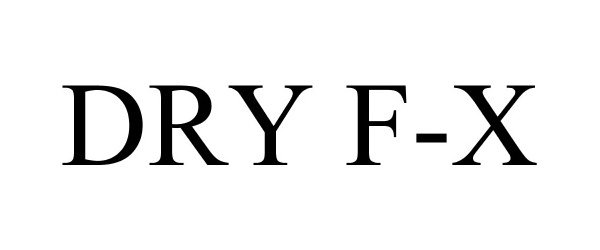 Trademark Logo DRY F-X