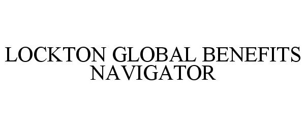 Trademark Logo LOCKTON GLOBAL BENEFITS NAVIGATOR
