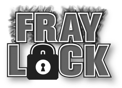  FRAY LOCK