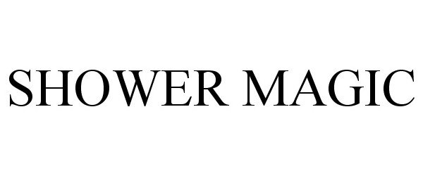 Trademark Logo SHOWER MAGIC