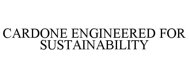 Trademark Logo CARDONE ENGINEERED FOR SUSTAINABILITY