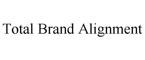 Trademark Logo TOTAL BRAND ALIGNMENT