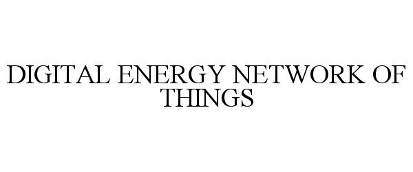 Trademark Logo DIGITAL ENERGY NETWORK OF THINGS