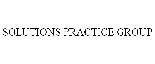 Trademark Logo SOLUTIONS PRACTICE GROUP