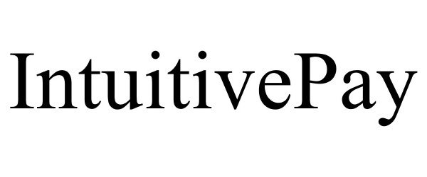 Trademark Logo INTUITIVEPAY