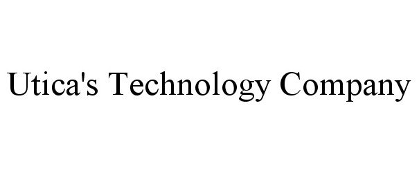Trademark Logo UTICA'S TECHNOLOGY COMPANY