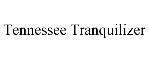 Trademark Logo TENNESSEE TRANQUILIZER