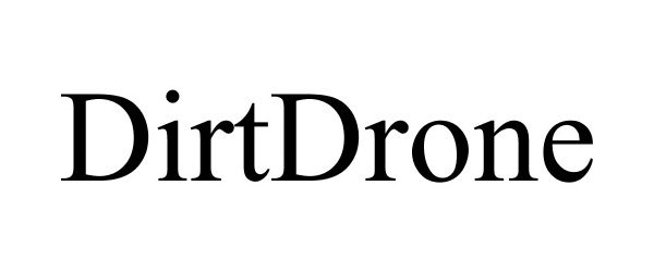 Trademark Logo DIRTDRONE