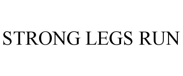 Trademark Logo STRONG LEGS RUN