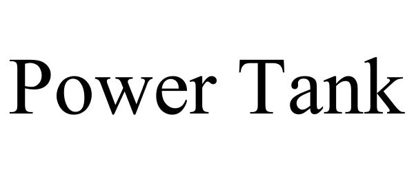 Trademark Logo POWER TANK