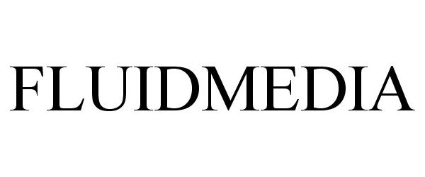 Trademark Logo FLUIDMEDIA
