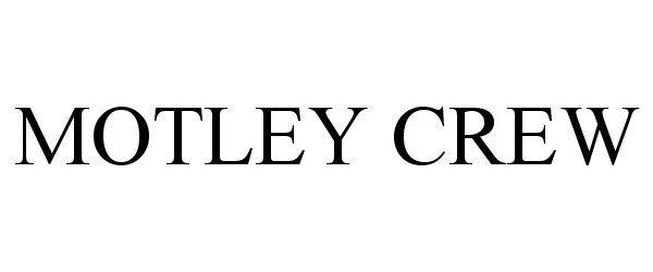 Trademark Logo MOTLEY CREW