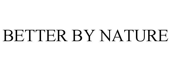 Trademark Logo BETTER BY NATURE