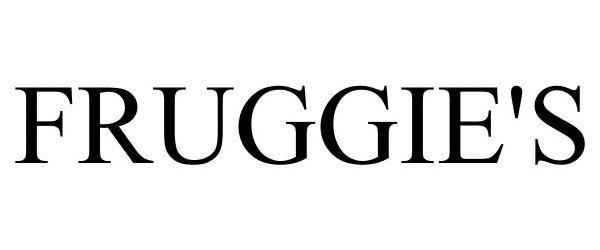  FRUGGIE'S