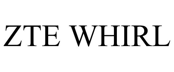 Trademark Logo ZTE WHIRL