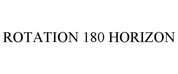  ROTATION 180 HORIZON