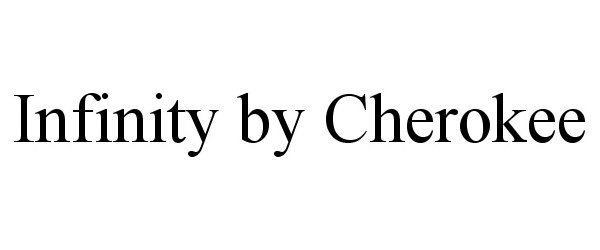 Trademark Logo INFINITY BY CHEROKEE