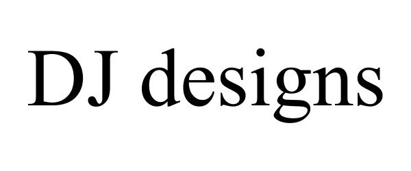 Trademark Logo DJ DESIGNS