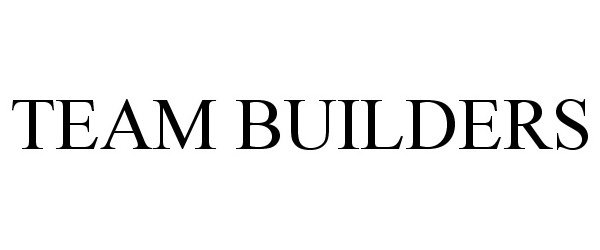 Trademark Logo TEAM BUILDERS