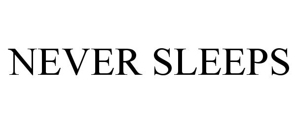  NEVER SLEEPS