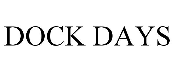Trademark Logo DOCK DAYS