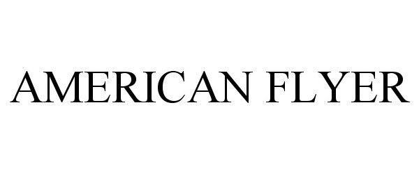 Trademark Logo AMERICAN FLYER