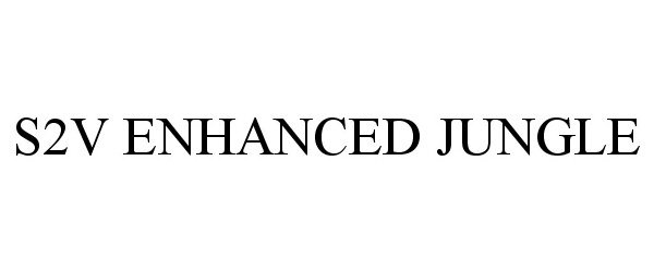 Trademark Logo S2V ENHANCED JUNGLE