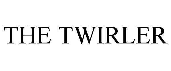 Trademark Logo THE TWIRLER